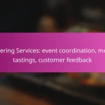 Catering Services: event coordination, menu tastings, customer feedback