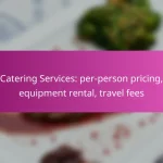 Catering Services: per-person pricing, equipment rental, travel fees
