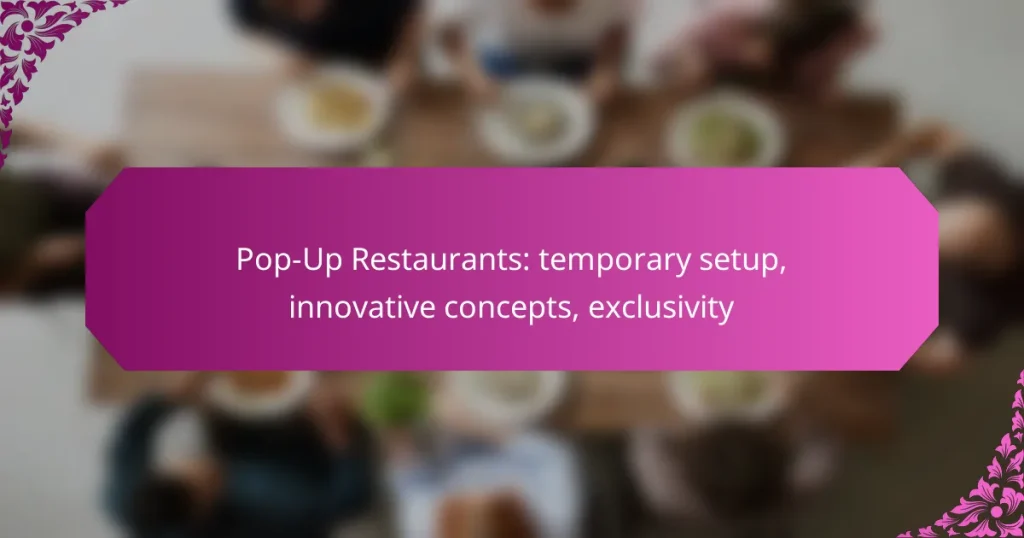 Pop-Up Restaurants: temporary setup, innovative concepts, exclusivity
