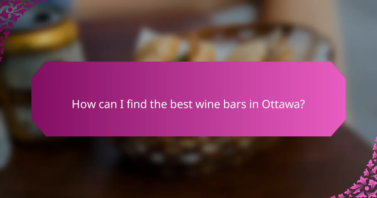 How can I find the best wine bars in Ottawa?