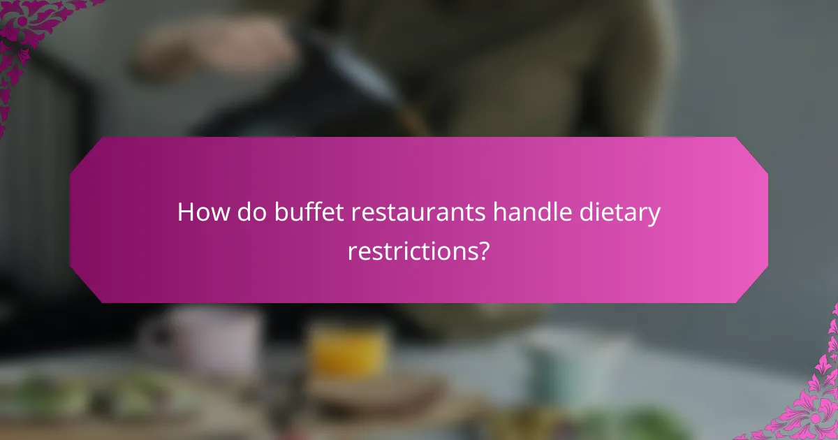 How do buffet restaurants handle dietary restrictions?