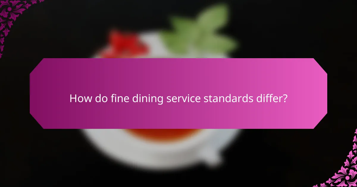 How do fine dining service standards differ?