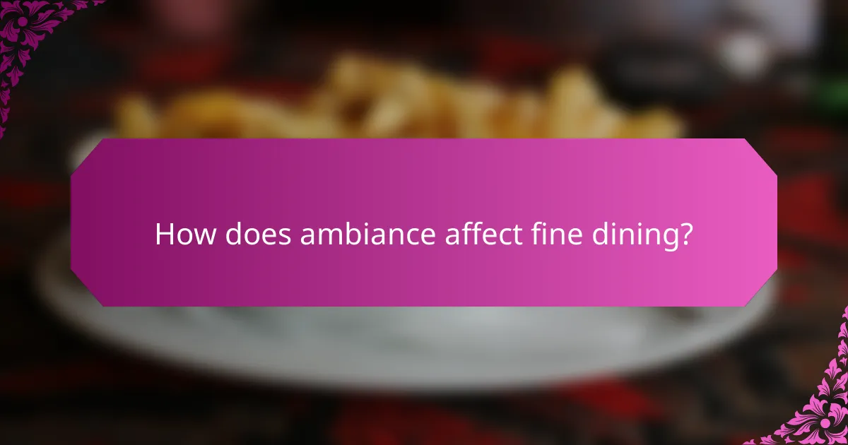 How does ambiance affect fine dining?