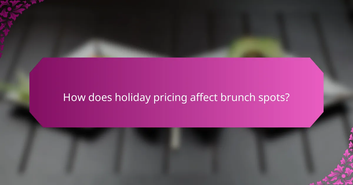 How does holiday pricing affect brunch spots?