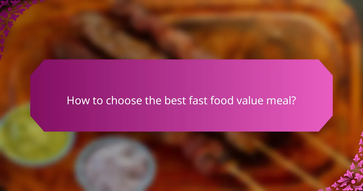 How to choose the best fast food value meal?