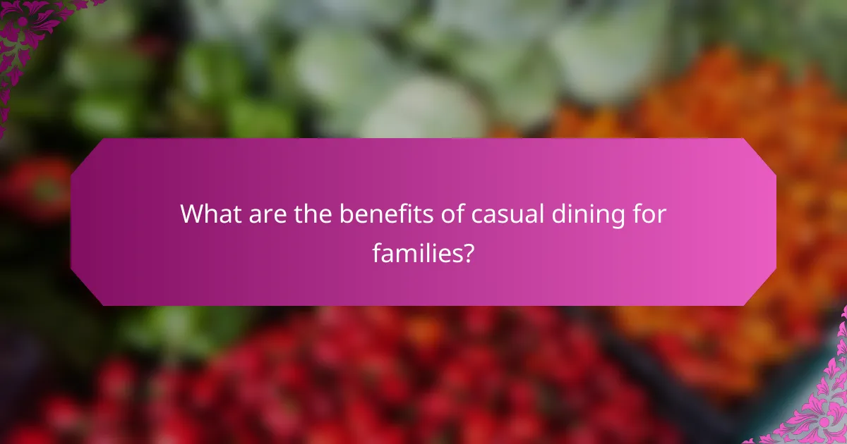 What are the benefits of casual dining for families?
