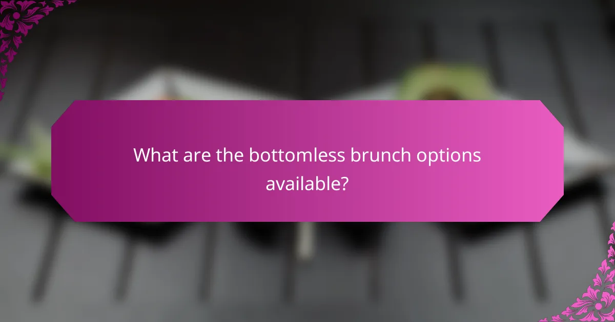 What are the bottomless brunch options available?
