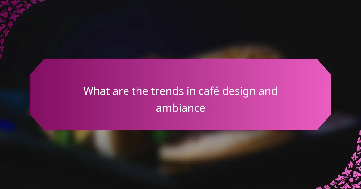 What are the trends in café design and ambiance