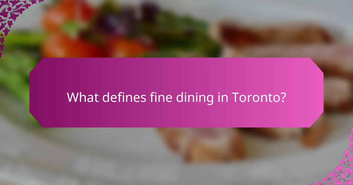 What defines fine dining in Toronto?