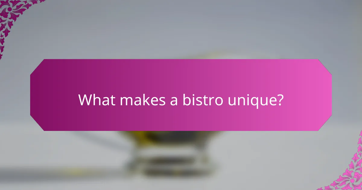 What makes a bistro unique?