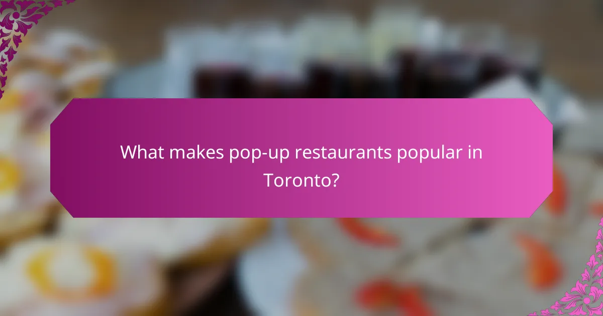 What makes pop-up restaurants popular in Toronto?
