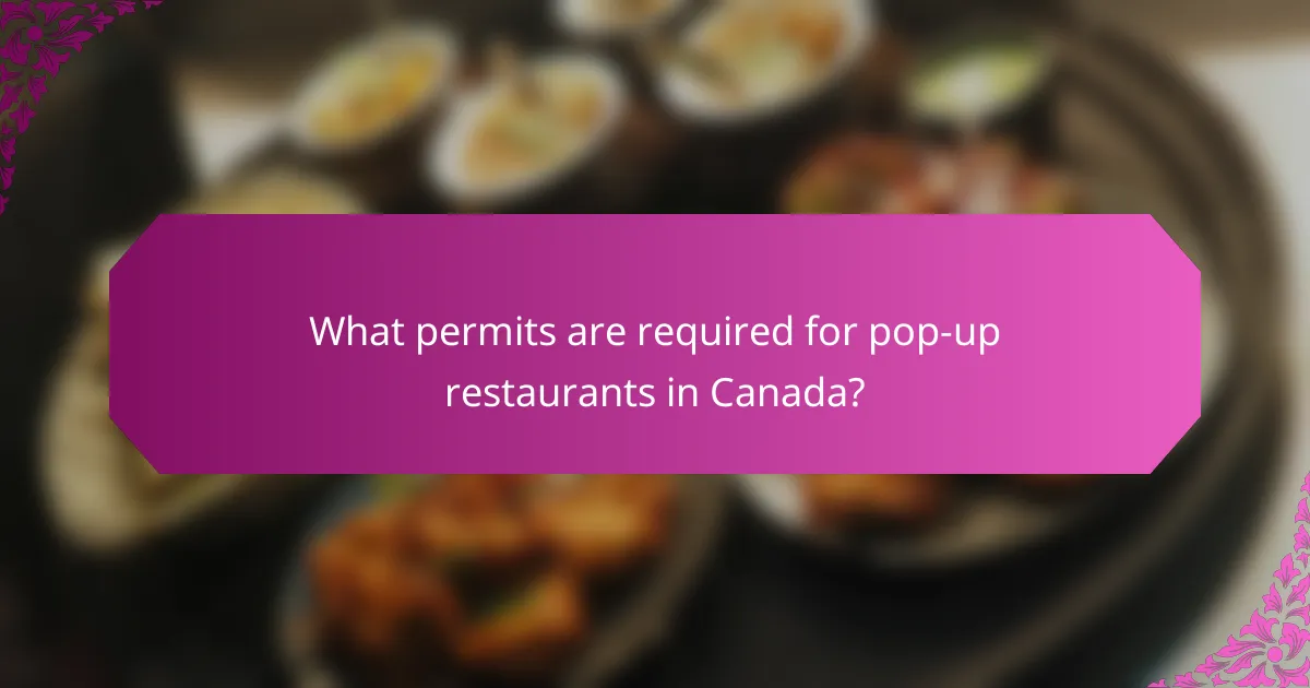 What permits are required for pop-up restaurants in Canada?