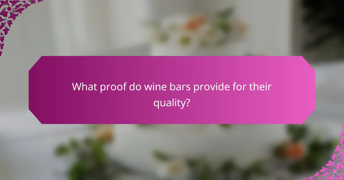 What proof do wine bars provide for their quality?